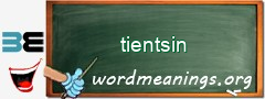 WordMeaning blackboard for tientsin